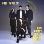The Sleepwalkers - Here Comes The Rain Again